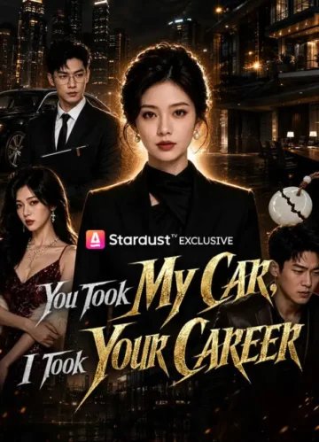 You Took My Car, I Took Your Career