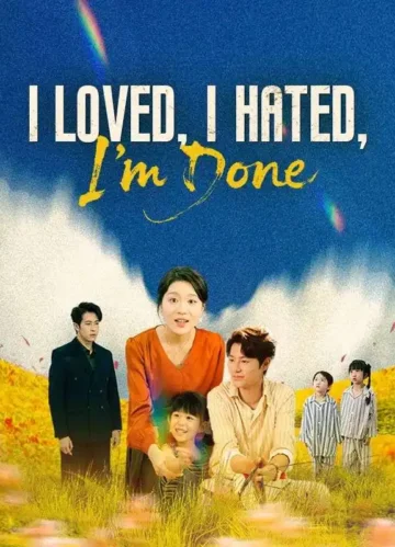 I Loved, I Hated, I’m Done(DUBBED)