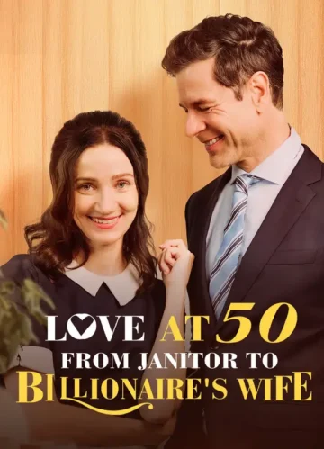 Love at 50: From Janitor to Billionaire’s Wife