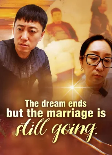 The dream ends but the marriage is still going
