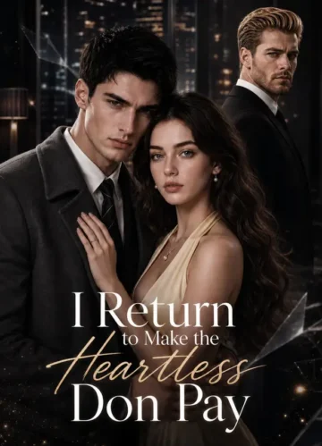 I Return to Make the Heartless Don Pay