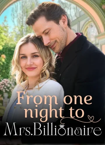 From One Night to Mrs.Billionaire