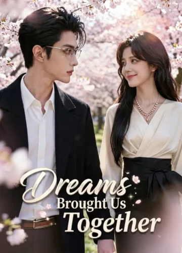 Dreams Brought Us Together